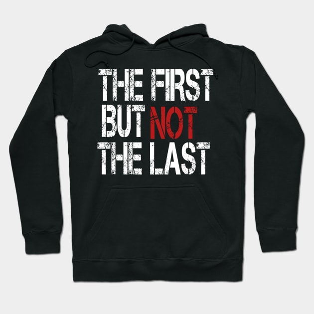 The first but not the last Hoodie by h4shan